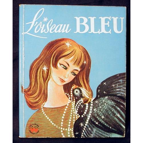 L'oiseau Bleu.Illustrations Simone Baudoin.Enfantina.