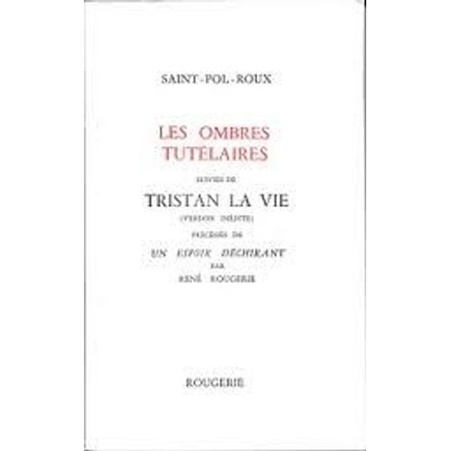 Les Ombres Tutélaires, Suivi De Tristan La Vie : Version Inédite