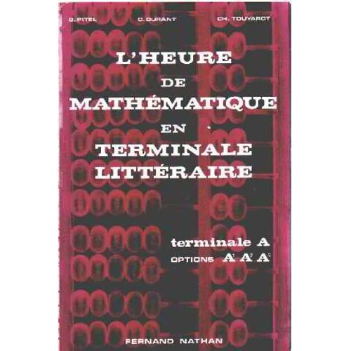 L'heure De Mathematique En Terminale Litteraire/ Terminale A