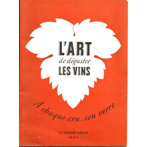L'art De Déguster Les Vins. A Chaque Cru....Son Verre.Le Grand Dépot. Paris.Ot