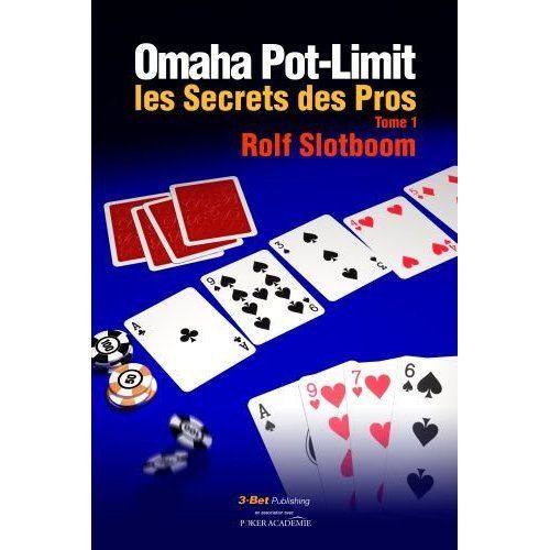 Omaha Pot-Limit: Les Secrets Des Pros