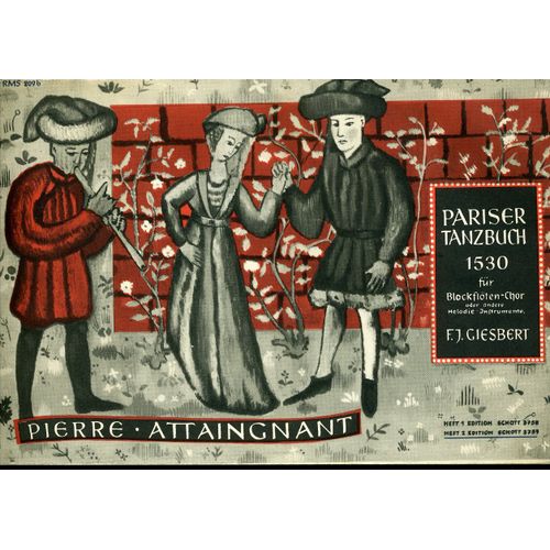 Pierre Attaingnant Parisher Tanzbuch 1530 Fur Blockfloten-Chor Oder Andere Melodie Instrumente