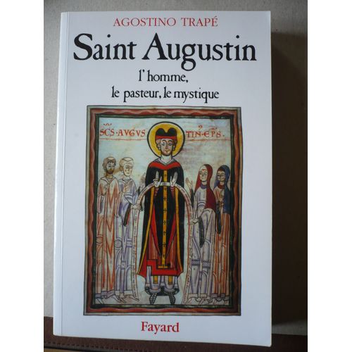 Saint Augustin - L'homme, Le Pasteur, Le Mystique
