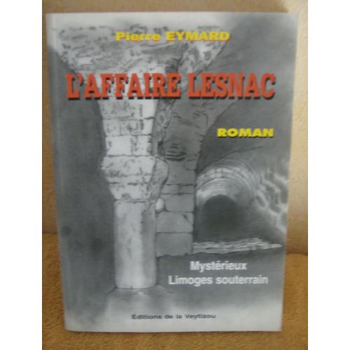 L'affaire Lesnac - Mystérieux Limoges Souterrain