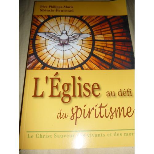 L'église Au Défi Du Spiritisme - Le Christ Sauveur Des Vivants Et Des Morts