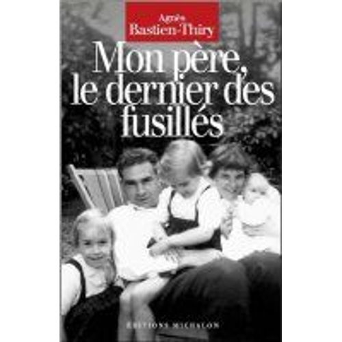 Mon Pere, Le Dernier Des Fusilles