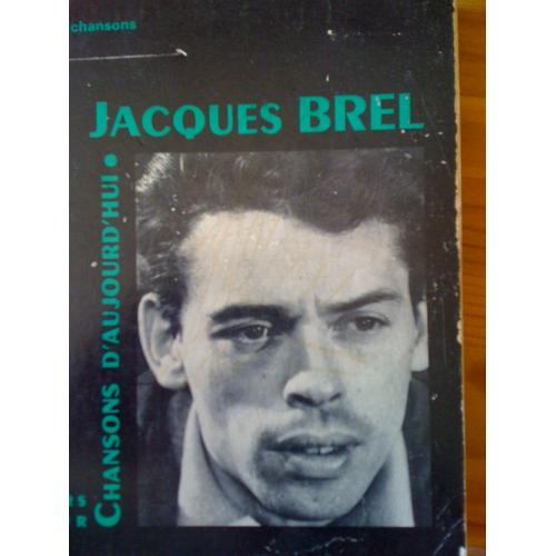 Jacques Brel Precede De Brel Vivant Par Claudine Derycke.Edition Augmantee.