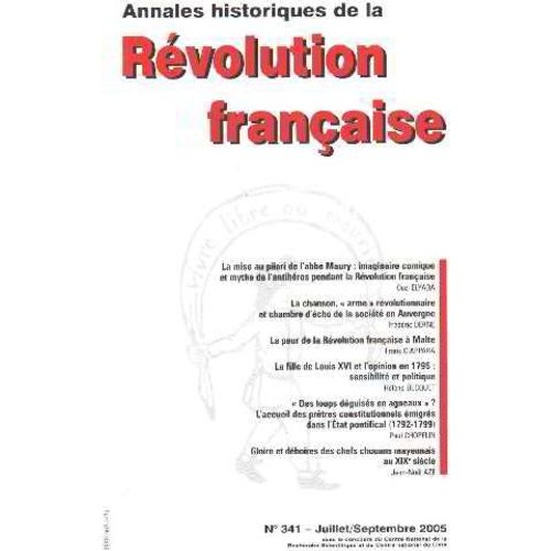 Annales Historiques De La Revolution Francaise N° 341/ La Mise Au Pilori De L'abbé Maury: Imaginaire Comique Et Mythe De L'antiheros Pendant La Revolution Francaise