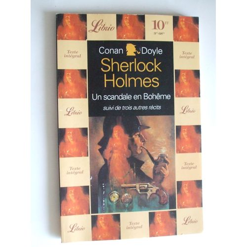 Sherlock Holmes Un Scandale En Boheme Suivi De Trois Autres Recits