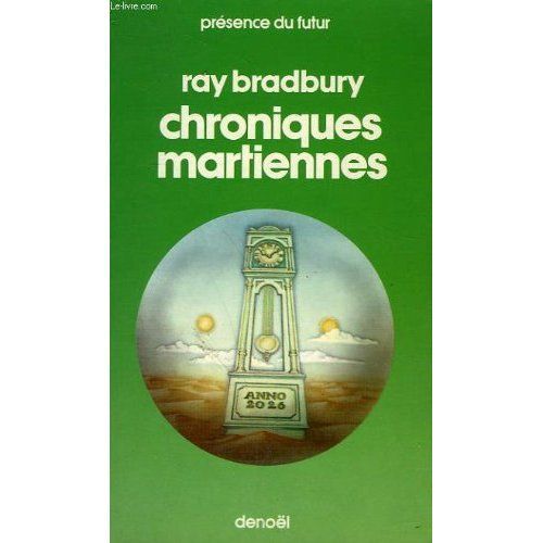 Chroniques Martiennes - Presence Du Futur - Denoël