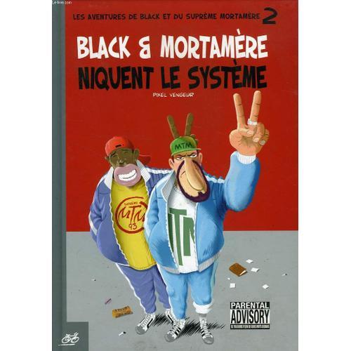 Black & Mortamere, Niquent Le Systeme 2