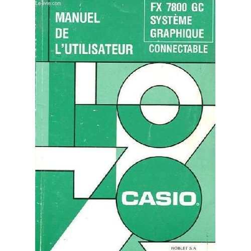 Manuel De L'utilisateur. Fx 7800 Gc Systeme Graphique. Connectable. Casio.