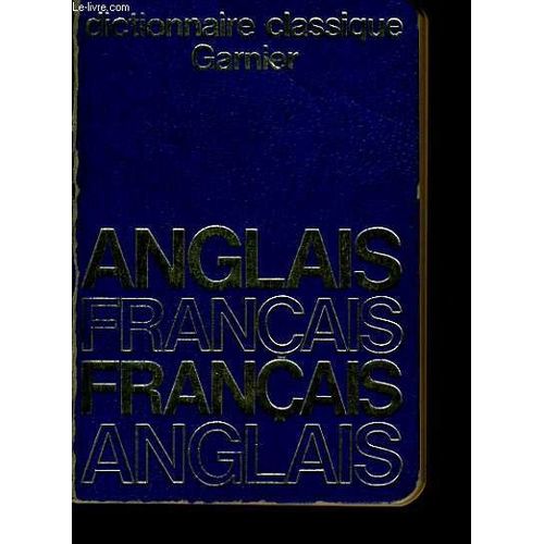 Dictionnaire Classique Anglais Francais - Francais Anglais