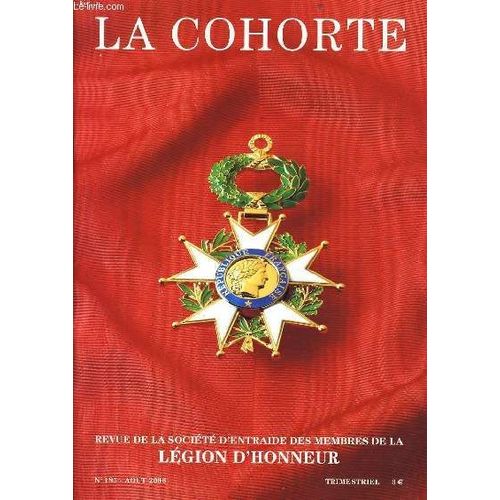 La Cohorte N°185 : Le Docteur Jacques Arsène D'arsonval - La Serrure De Marseille Ou Histoire D'un Concours - Jean Pierre Lévy - Compagnon De La Liberation - Le Compagnon Lucien Blanc ...