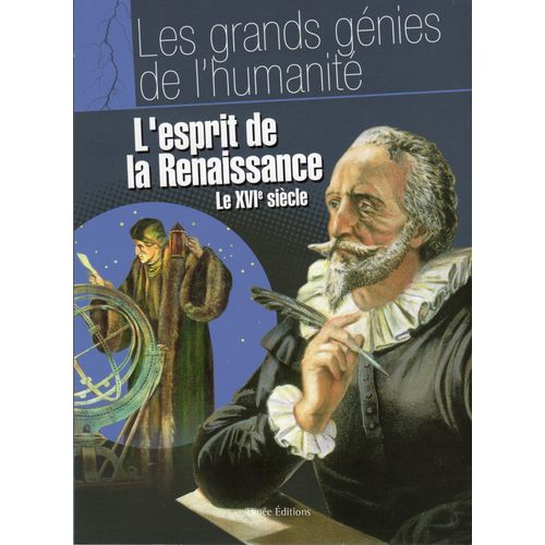 Histoire 4 Les Grand Genies De L Humanite L Esprit De La Renaissance Le Xvi