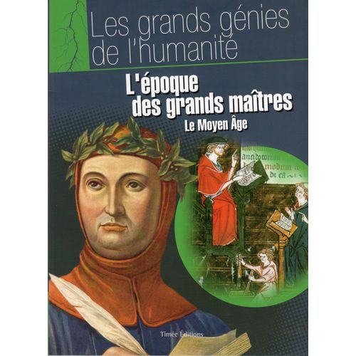 Tome 8 Les Grands Genies De L Humanite L Epoque Des Grands Maîtres Le Moyen Âge