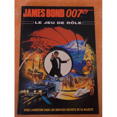 James Bond 007 Le Jeu De Rôle Vivez L'aventure Dans Les Services Secrets De Sa Majesté