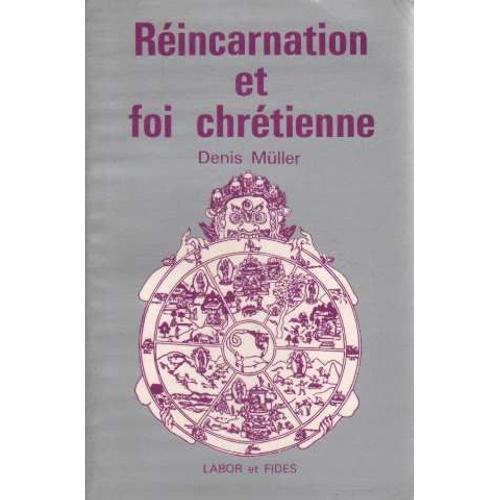 Réincarnation Et Foi Chrétienne