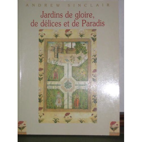 Jardins De Gloire, De Délices Et De Paradis