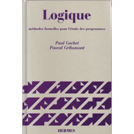Logique - Volume 2, Méthodes Formelles Pour L'étude Des Programmes