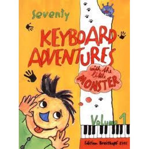 Seventy (70) Keyboard Adventures Wth The Little Monster - Volume 1