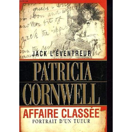Jack L'eventreur. Affaire Classee. Portrait D'un Tueur.