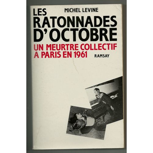 Les Ratonnades D'octobre : Un Meurtre Collectif À Paris En 1961