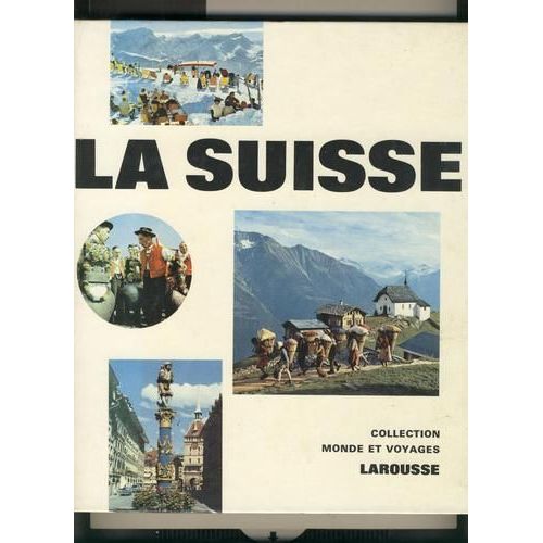 La Suisse Collection Monde Et Voyages