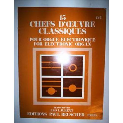 15 Chefs D'oeuvre Classiques Pour Orgue Électronique - Volume 1