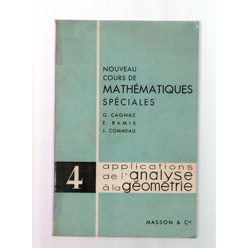 Nouveau Cours De Mathematiques Speciales. 4 - Applications De L Analyse A La Geometrie