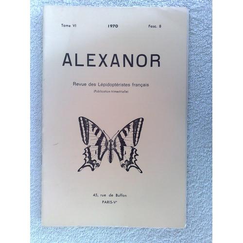 Alexanor Tome 6 -Fascicule 8- Revue Française De Lépidoptérologie (Publication Trimestrielle)