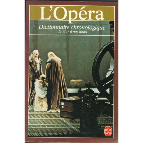 L'opera. Dictionnaire Chronologique De 1597 A Nos Jours. Introduction De Paul Liebermann. Edition Mise A Jour Par Jean-Pierre Tardif