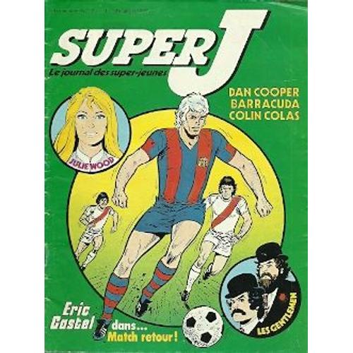 Super J Le Journal Des Super-Jeunes  N° 32 : Julie Wood  - Eric Castel - Dan Cooper - Colin Colas - Les Gentlemen