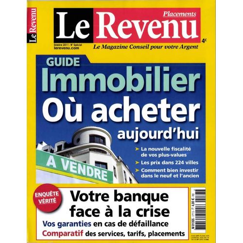 Le Revenu Placements N°177 - Octobre 2011 : Guide Immobilier : Où Acheter/Banque Face À La Crise