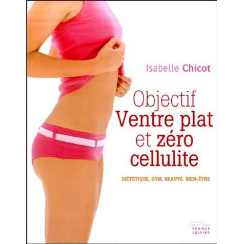 Objectif Ventre Plat Et Zero Cellulite