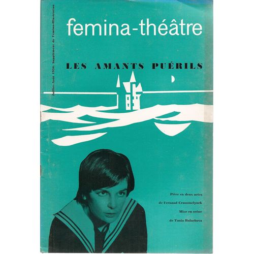 Fémina-Théâtre. Les Amants Puérils, De Fernand Crommelynck, Mise En Scène De Tania Balachova
