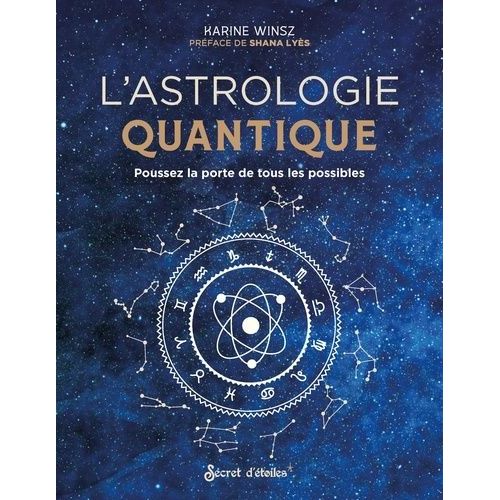 Astrologie Quantique - Poussez La Porte De Tous Les Possibles