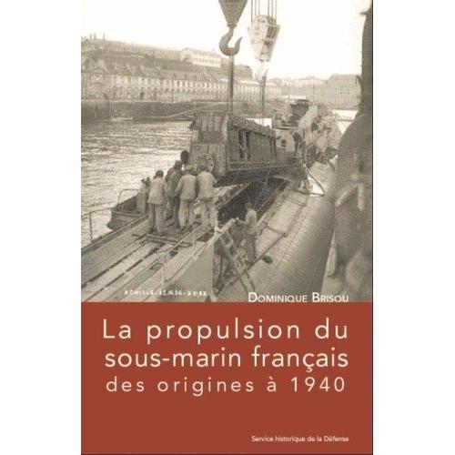 La Propulsion Du Sous-Marin Français Des Origines À 1940