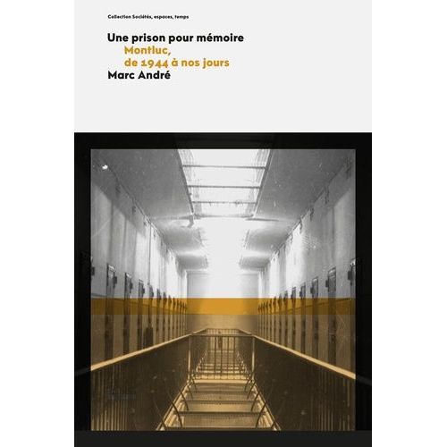 Une Prison Pour Mémoire - Montluc, De 1944 À Nos Jours