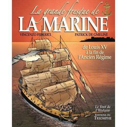 La Grande Fresque De La Marine Tome 2 - De Louis Xv À La Fin De L'ancien Régime