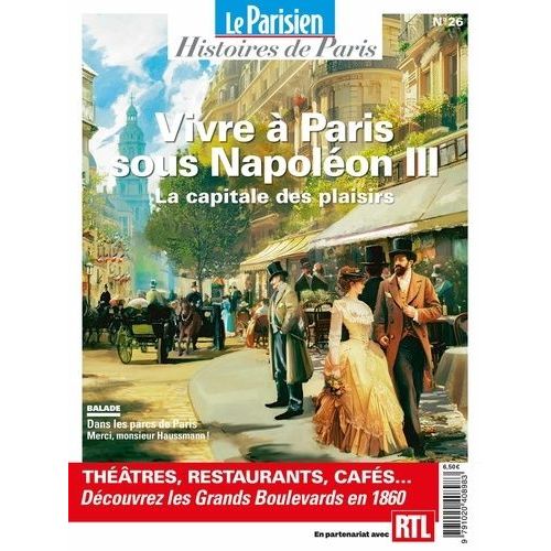 Vivre À Paris Sous Napoléon Iii - La Capitale Des Plaisirs - Histoires De Paris