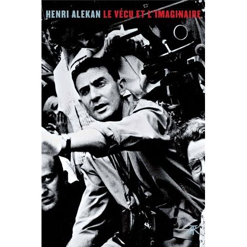 Henri Alekan - Le Vécu Et L'imaginaire