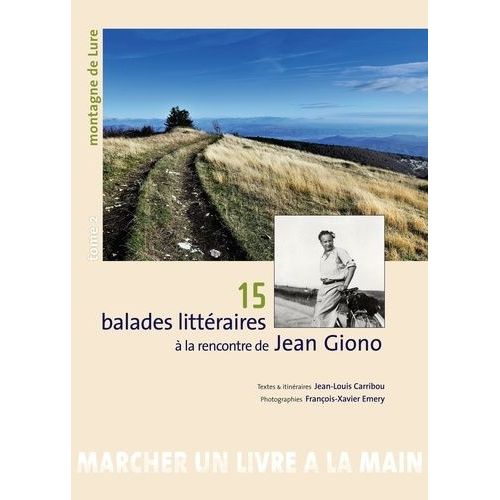 15 Balades Littéraires À La Rencontre De Jean Giono - Tome 2, Montagne De Lure