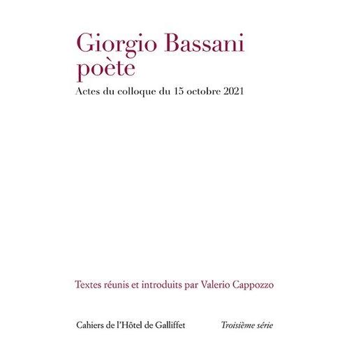 Giorgio Bassani, Poète - Actes Du Colloque Du 15 Octobre 2021