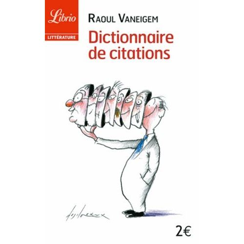 Dictionnaire De Citations - Pour Servir Au Divertissement Et À L'intelligence Du Temps