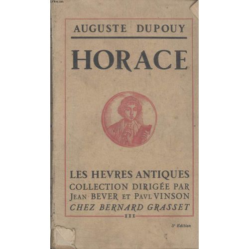 Horace.Les Hevres Antiques.Collection Dirigee Par Jean Bever Et Paul Vinson Chez Bernard Grasset.