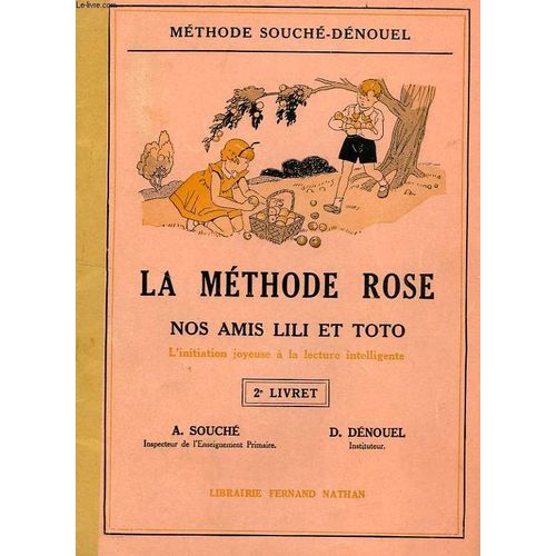 La Methode Rose, Nos Amis Lili Et Toto, L'initiation Joyeuse A La Lecture Intelligente, 2e Livret