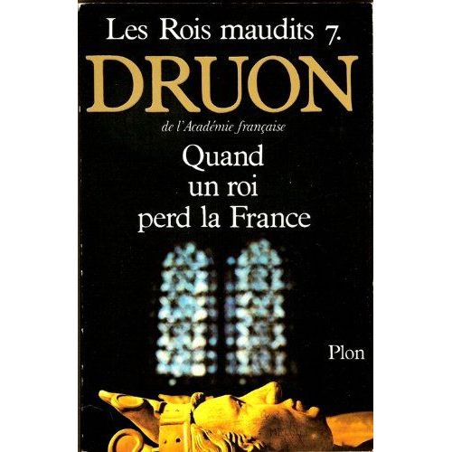 Quand Un Roi Perd La France (Les Rois Maudits 7)