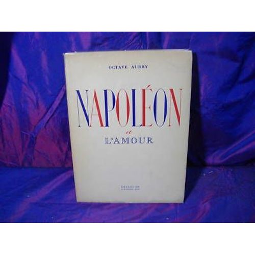 Octave Aubry Napoleon Et L' Amour Dessins De Benito 1937