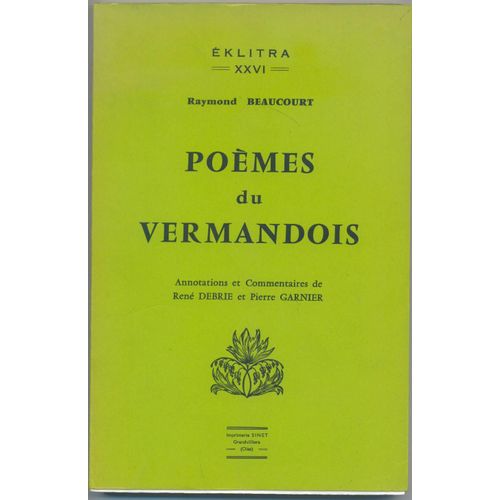 Poèmes Du Vermondois : Annotations Et Commentaires De René Debrie Et Pierre Garnier